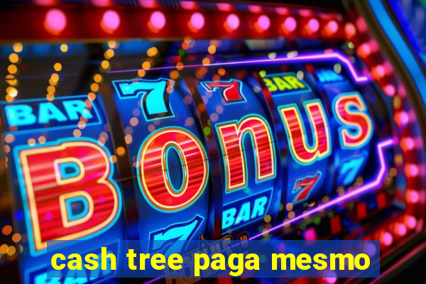 cash tree paga mesmo